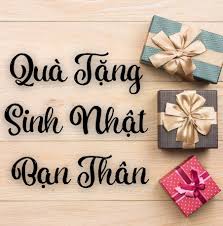 Tặng quà sinh nhật cho bạn thân